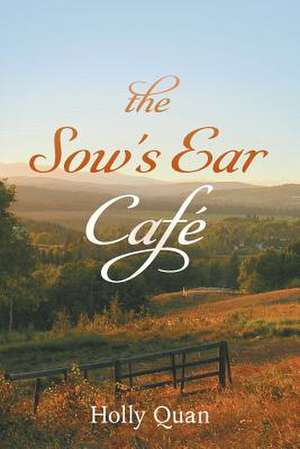 The Sow's Ear Cafe de Holly Quan