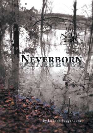 Neverborn de Jackson Badgenoone