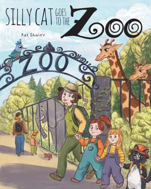 Silly Cat Goes To The Zoo de Pat Shalev