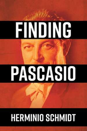 Finding Pascasio de Herminio Schmidt