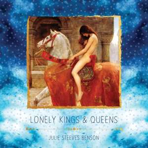 Lonely Kings and Queens de Julie Steeves Benson