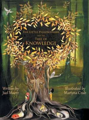 The Little Philosophers and the Tree of Knowledge de Juel Maerz