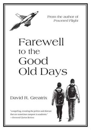 Farewell To The Good Old Days de David R. Greatrix