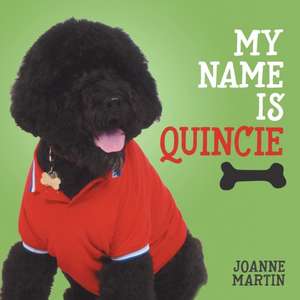 My Name is Quincie de Joanne Martin