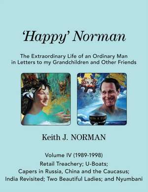 'Happy' Norman, Volume IV (1989-1998) de Keith J. Norman