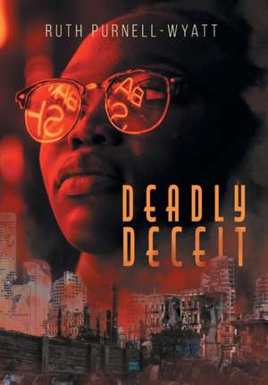 Deadly Deceit de Ruth Purnell-Wyatt