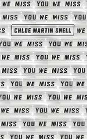 We Miss You de Chloe Martin Snell