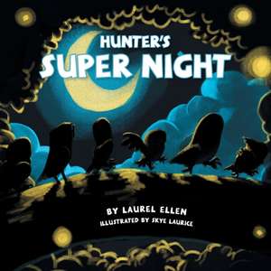 Hunter's Super Night de Laurel Ellen