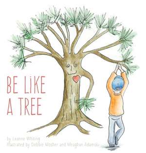 Be Like A Tree de Leanne Whiting