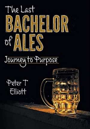 The Last Bachelor of Ales de Peter T Elliott