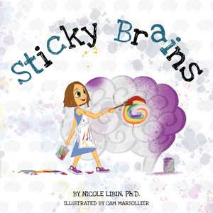 Sticky Brains de Nicole Libin