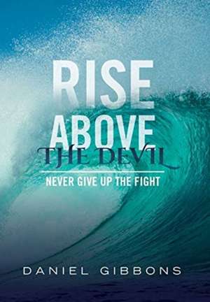 Rise Above The Devil de Daniel Gibbons
