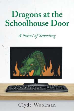 Dragons at the Schoolhouse Door de Clyde Woolman