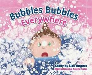 Bubbles Bubbles Everywhere de Lisa Angues