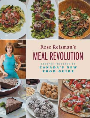 Rose Reisman's Meal Revolution de Rose Reisman