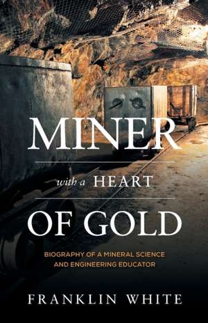 Miner With a Heart of Gold de Franklin White