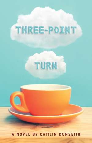 Three-Point Turn de Caitlin Dunseith