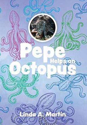 Pepe Helps an Octopus de Linda A. Martin