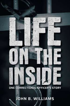 Life on the Inside de John B. Williams