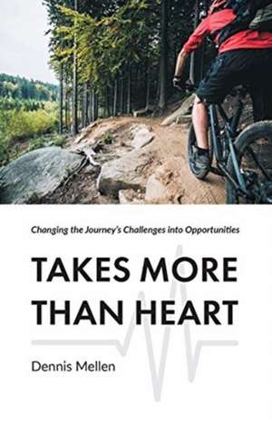 Takes More Than Heart de Dennis Mellen