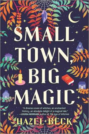 Small Town, Big Magic de Hazel Beck