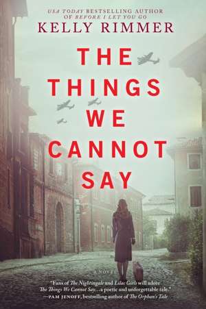 The Things We Cannot Say de Kelly Rimmer