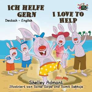 Ich Helfe Gern-I Love to Help de Shelley Admont