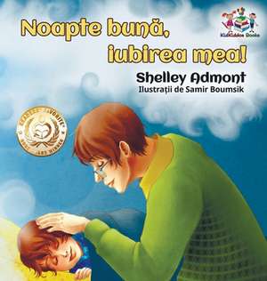 Goodnight, My Love! (Romanian Book for Kids) de Shelley Admont