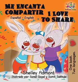 Me Encanta Compartir I Love to Share (Spanish Children's book) de Shelley Admont