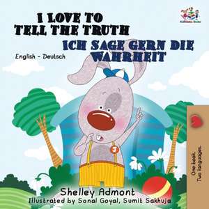 Admont, S: I Love to Tell the Truth Ich sage gern die Wahrhe de Kidkiddos Books