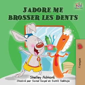 J'adore me brosser les dents de Shelley Admont