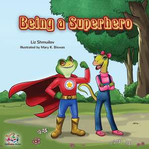 Being a Superhero de Liz Shmuilov