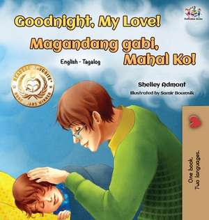 Goodnight, My Love! (English Tagalog Bilingual Book) de Shelley Admont