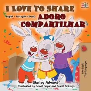 I Love to Share (English Portuguese Bilingual Book -Brazilian) de Shelley Admont