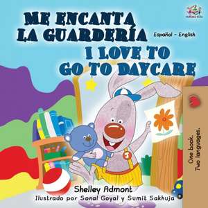 Me encanta la guardería I Love to Go to Daycare de Shelley Admont