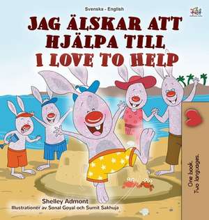 I Love to Help (Swedish English Bilingual Children's Book) de Shelley Admont