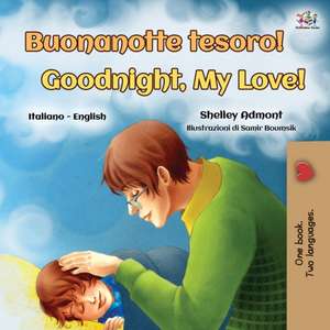 Goodnight, My Love! (Italian English Bilingual Book for Kids) de Shelley Admont