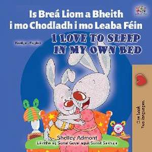 I Love to Sleep in My Own Bed (Irish English Bilingual Book for Kids) de Shelley Admont