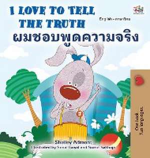 I Love to Tell the Truth (English Thai Bilingual Book for Kids) de Shelley Admont