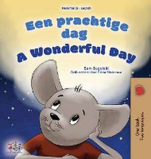 A Wonderful Day (Dutch English Bilingual Children's Book) de Sam Sagolski