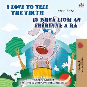 I Love to Tell the Truth (English Irish Bilingual Children's Book) de Shelley Admont