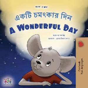 A Wonderful Day (Bengali English Bilingual Book for Kids) de Sam Sagolski