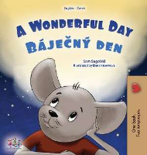 A Wonderful Day (English Czech Bilingual Children's Book) de Sam Sagolski