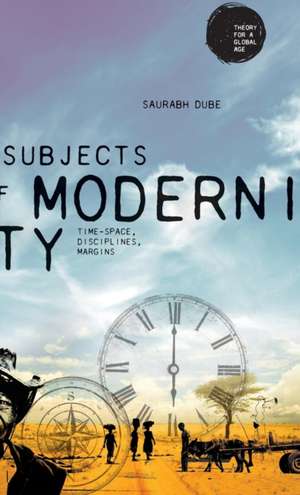 Subjects of Modernity de Saurabh Dube