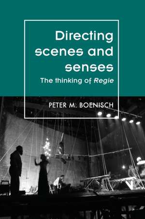 Directing Scenes and Senses: The Thinking of Regie de Peter Boenisch