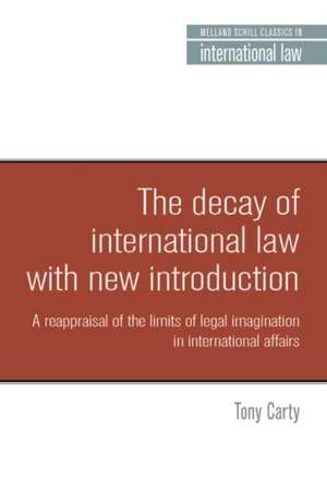 Decay of International Law? with a New Introduction de Anthony Carty