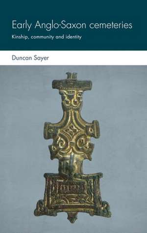 Early Anglo-Saxon Cemeteries de Duncan Sayer