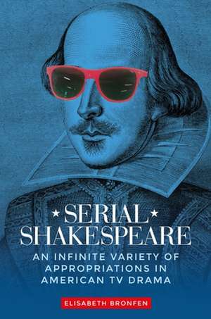 Serial Shakespeare de Elisabeth Bronfen