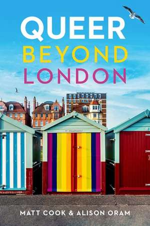 Queer Beyond London de Professor Alison Oram