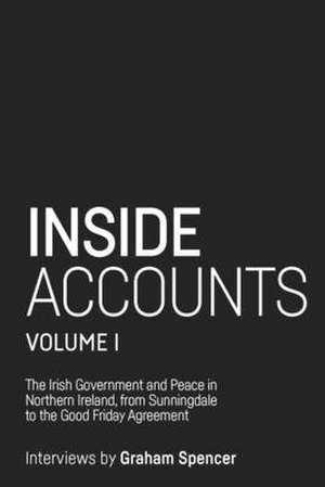 Inside Accounts, Volume I de Graham Spencer